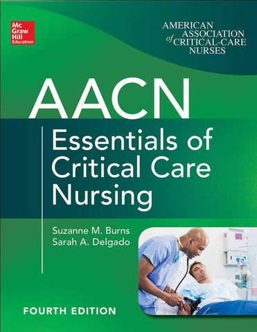 AACN Essentials of Critical Care Nursing, Fourth Edition