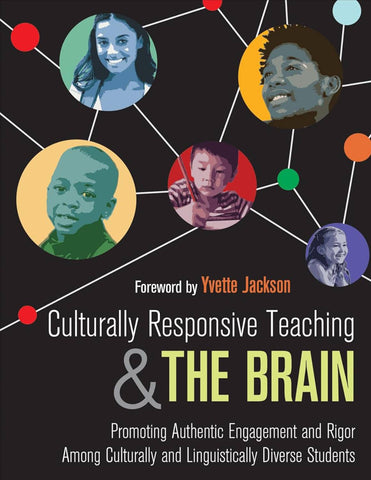 Culturally Responsive Teaching and The Brain: Promoting Authentic Engagement and Rigor Among Culturally and Linguistically Diverse Students