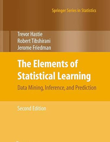 The Elements Of Statistical Learning: Data Mining, Inference, And Prediction, Second Edition (springer Series In Statistics)