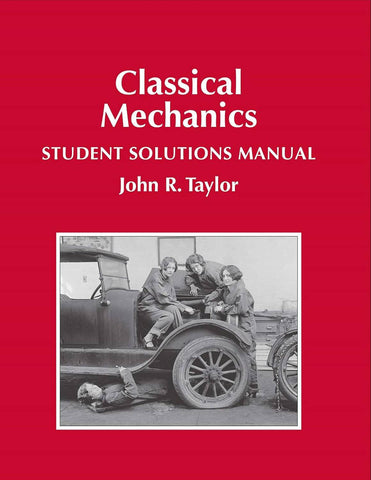 Classical Mechanics Student Solutions Manual