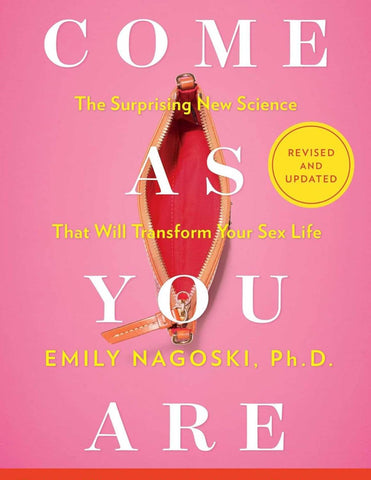 Come As You Are: Revised and Updated: The Surprising New Science That Will Transform Your Sex Life