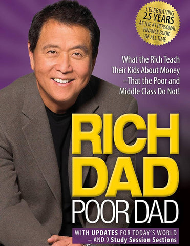 Rich Dad Poor Dad : What the Rich Teach Their Kids About Money